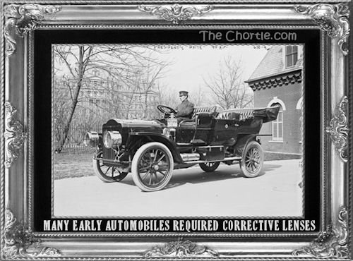 Many early automobiles required corrective lenses