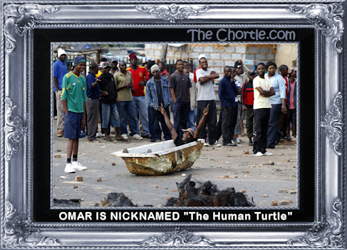 Omar is nicknamed "The Human Turtle"