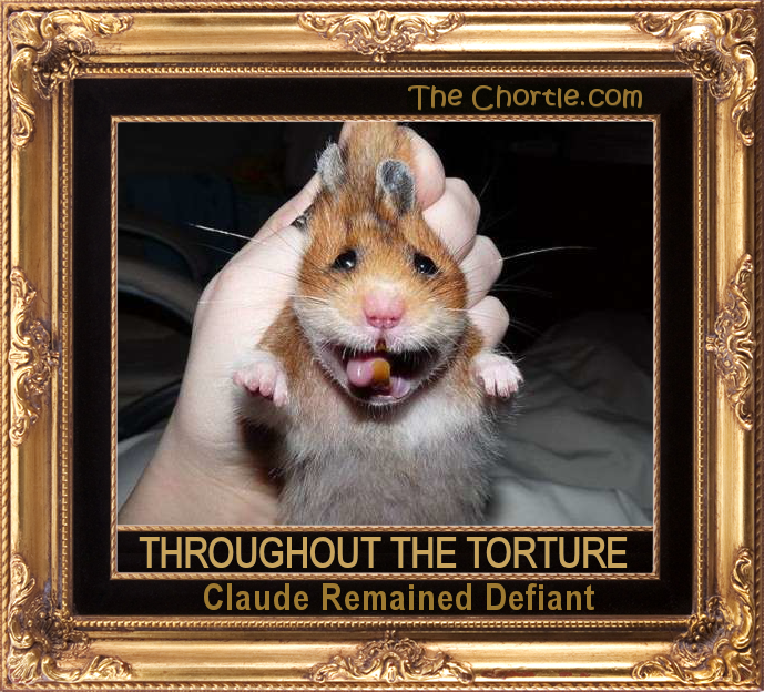 Throughout the torture, Claude remained defiant.