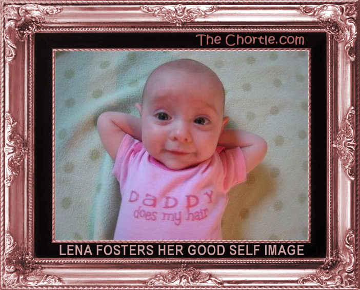 Lena fosters her good self image