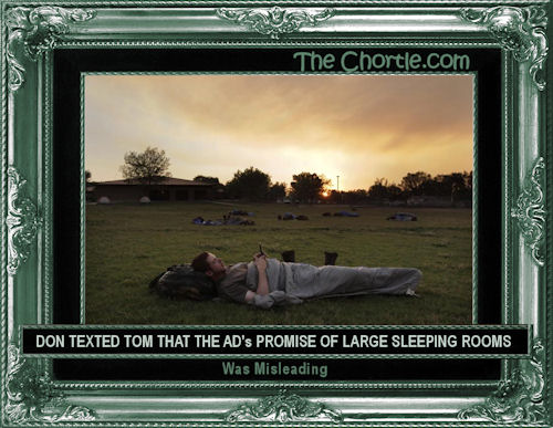 Don texted Tom that the ad's promise of large sleeping rooms was misleading