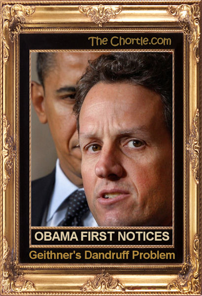 Obama first notices Geithner's dandruff problem