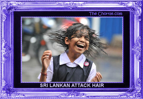 Sri Lankan Attack hair