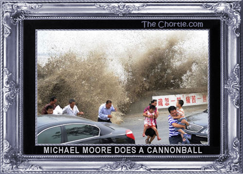 Michael Moore does a cannonball.