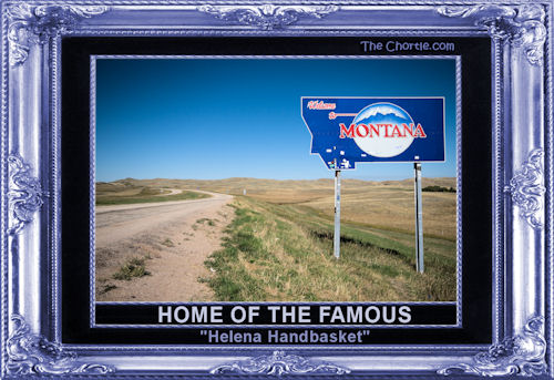 Home of the famous "Helena Handbasket"