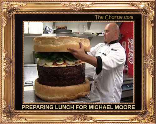 Preparing lunch for Michael Moore
