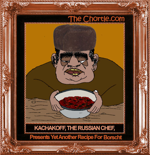 Kachakoff, the RUssian Chef, 