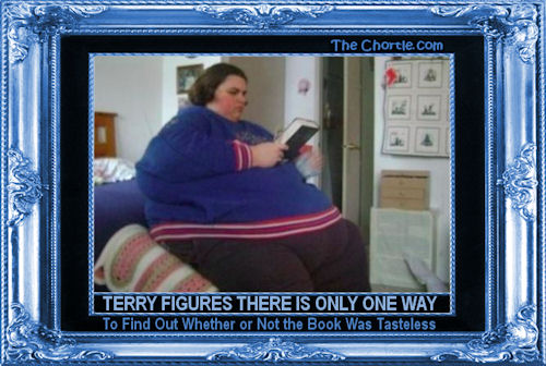 Terry figures there is only only one way to find out whether or not the book is tasteless.
