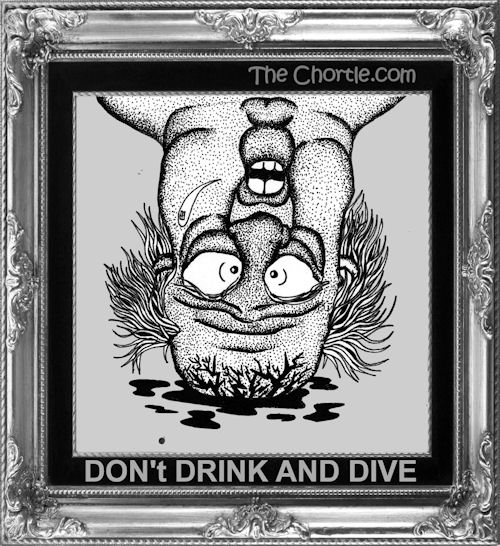 Don't drink and dive