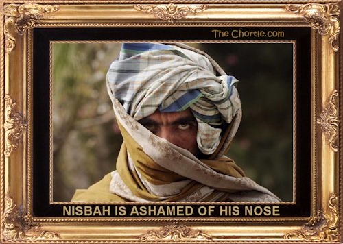 Nisbah is ashamed of his nose