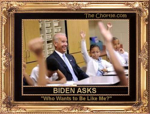 Biden asks "Who wants to be like me?"