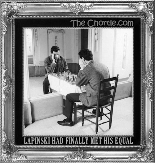 Lapinski had finally met his equal