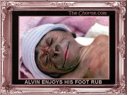 Alvin enjoys his foot rub