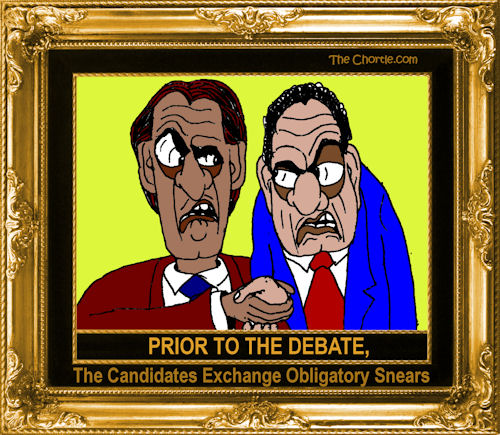 Prior to the debate, the candidates exchange obligatory snears