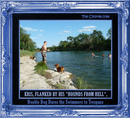 Kris, flanked by his "Hounds from Hell", double dog dares the swimmers to tresspass