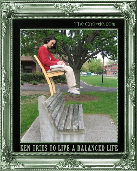 Ken tries to live a balanced life