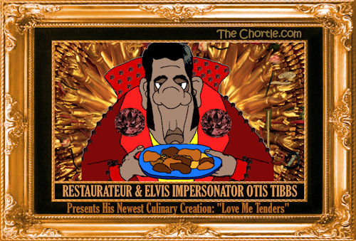 Restaurateur & Elvis impersonator Otis Tibbs presents his newest culinary creation: "Love Me Tenders"