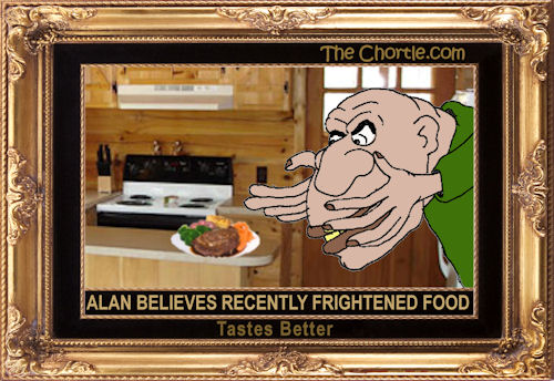 Alan believes recently frightened food tastes better