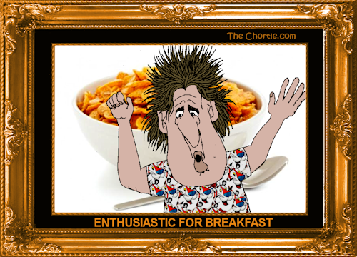 Enthusiastic for breakfast