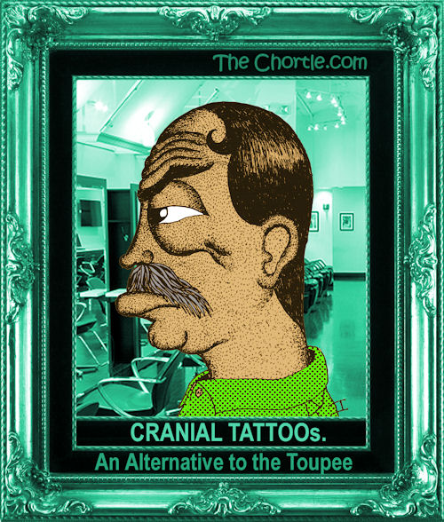 Cranial tatoos. An alternative to the toupee.