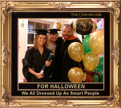 For Halloween, we all dresed up as smart people