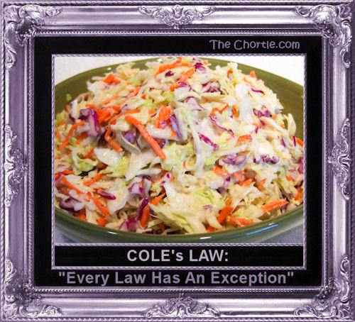 Cole's Law: "Every Law Has an Exception"