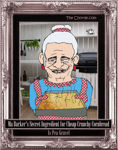 Ma Barker's secret ingredient for cheap crunchy cornbread is pea gravel