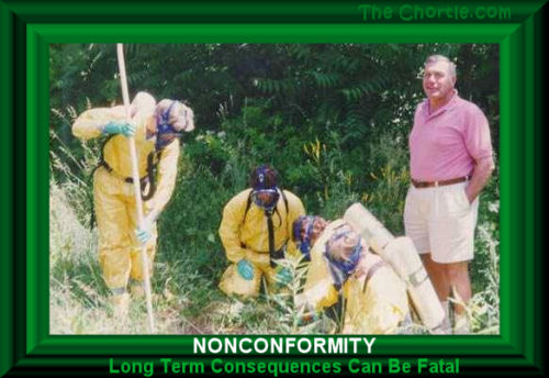 Nonconformity.  Long term consequences can be lethal