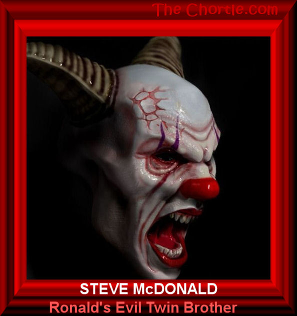 Steve McDonald. Ronald's Evil Twin Brother