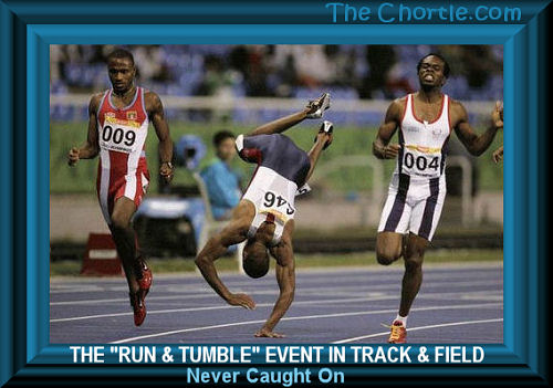 The "run and tumble" event in track & field never caught on