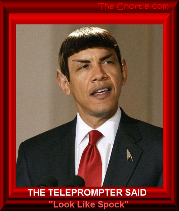 The teleprompter said "Look like Spock" 