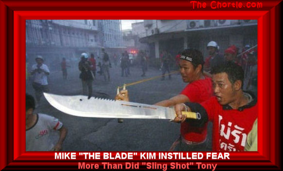 Mike "The Blade" Kim instilled fear more than did "Sling Shot" Tony.