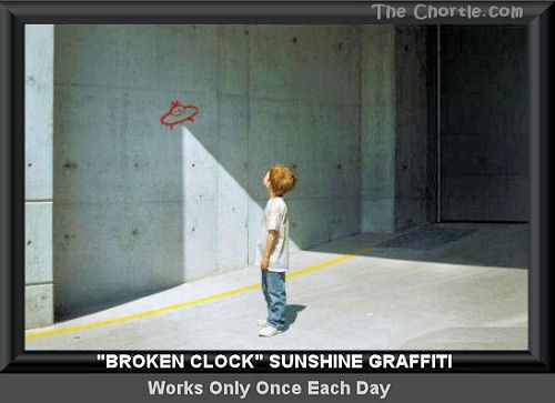 "Broken Clock" sunshine graffiti works only once each day.
