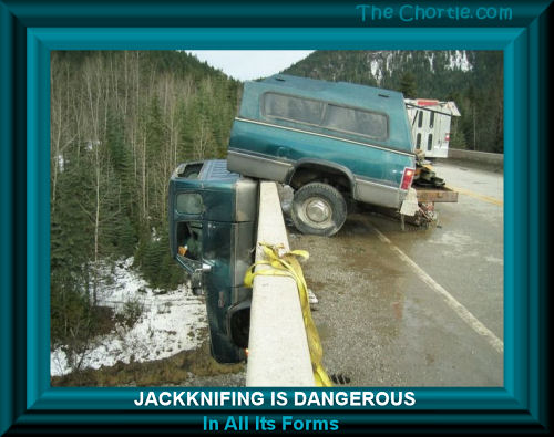 Jackknifing is dangerous in all its forms
