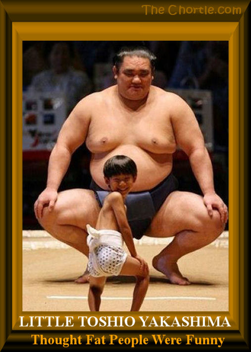 Little Toshio Yakashima thought fat people were funny