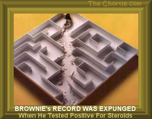 Brownie's record was expunged when he tested positive for steroids