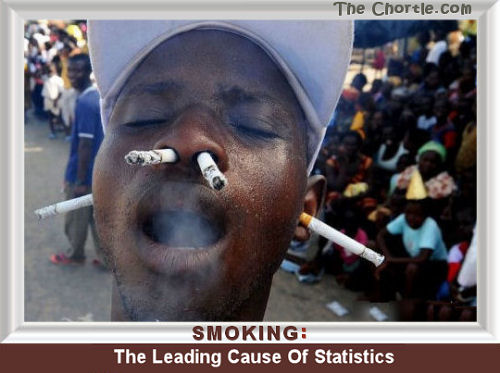 Smoking. The leading caused of statistics.