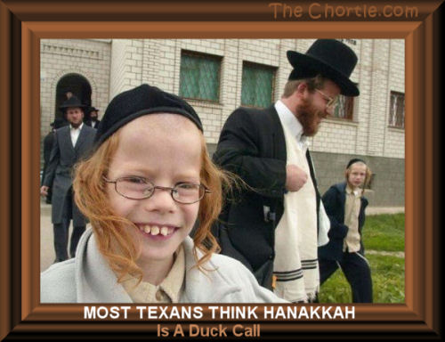 Most Texans think Hanakkah is a duck call
