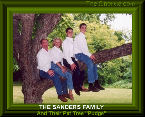 The Sanders family and their pet tree "Pudge"