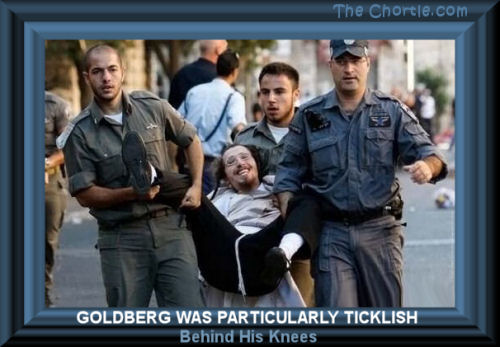 Goldberg was particularly ticklish behind his knees 