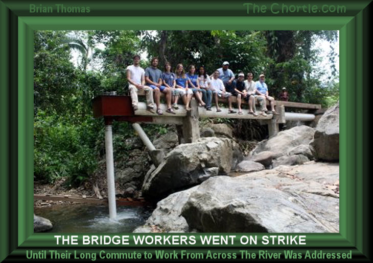 The bridge workers went on strike until their long commute to work from across the river was addressed. Brian Thomas 