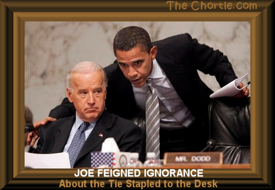 Joe feigned ignorance about the tie stapled to the desk.