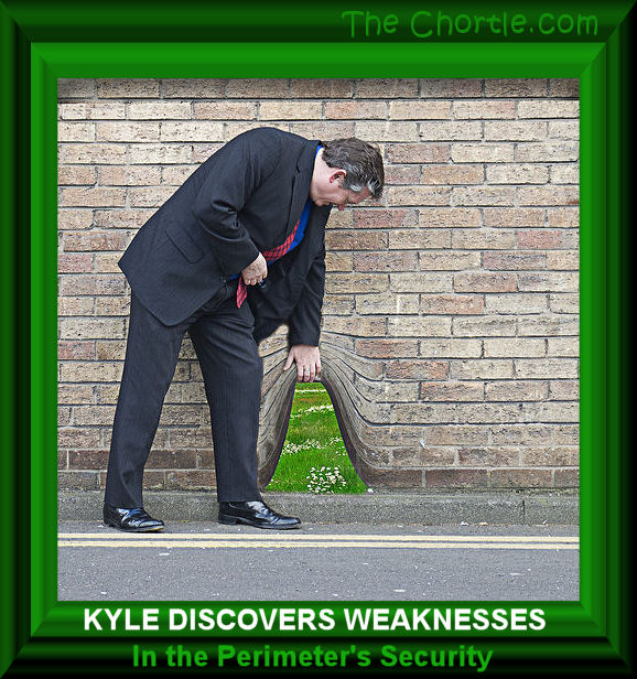 Kyle discovers weaknesses in the perimeter's security.
