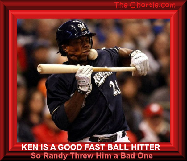 Ken is a good fast ball hitter, so Randy threw him a bad one.