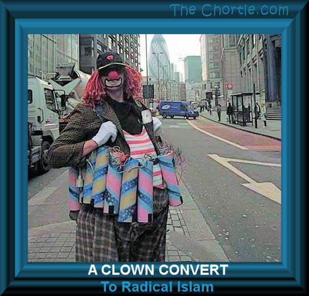 A clown convert to radical Islam.