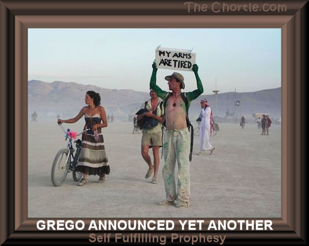 Grego announced yet another self fullfilling prophesy.