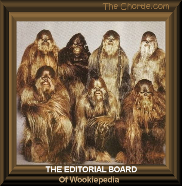 The editorial board of Wookiepedia.