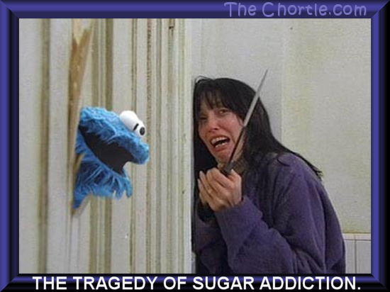 The tragedy of sugar addiction.