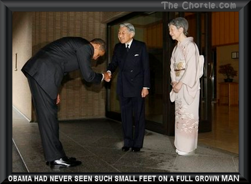 Obama had never seen such small feet on a full grown man.
