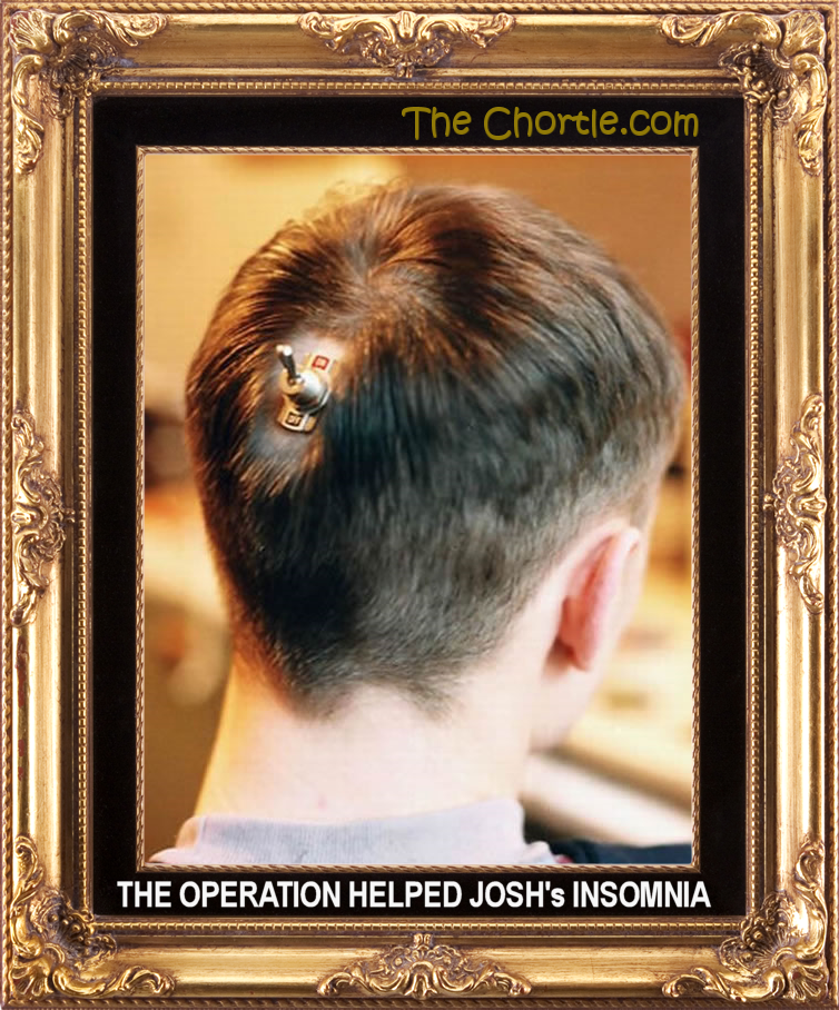 The operation helped Josh's insomnia.